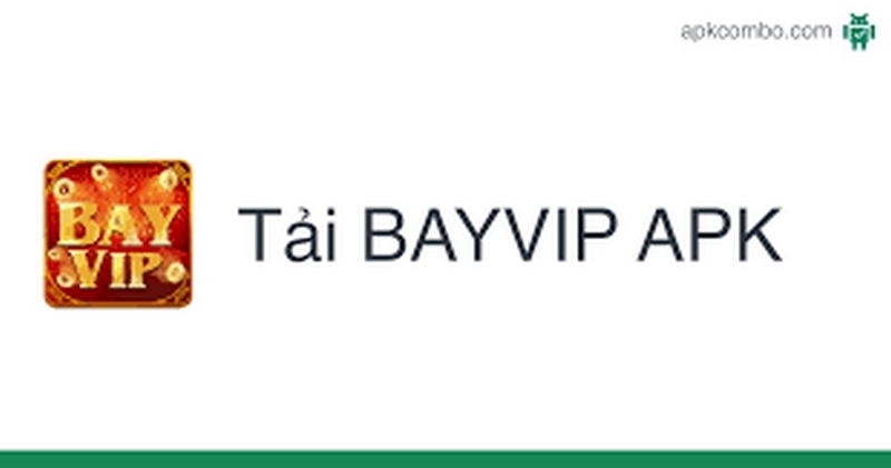 Hướng dẫn tải app game Bayvip về mọi dòng máy 